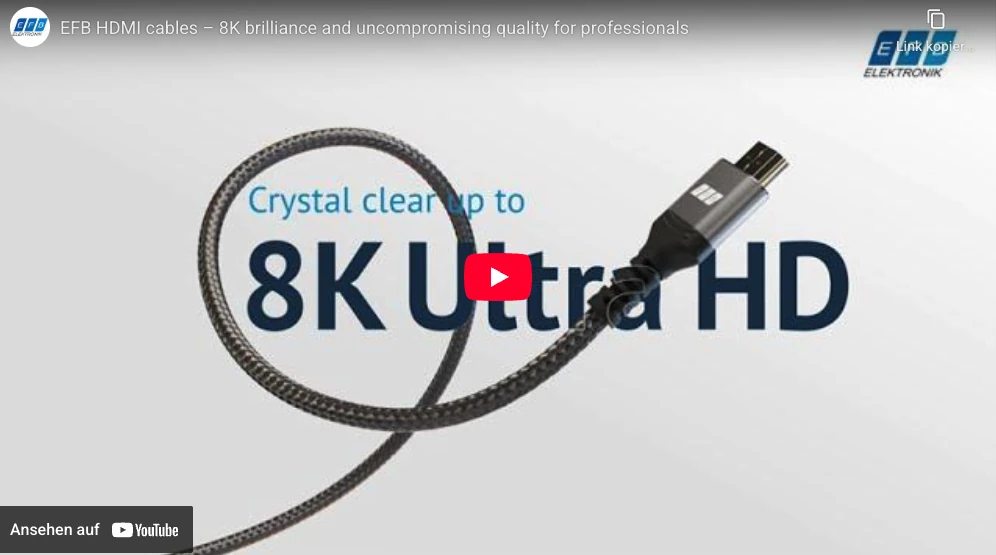 YouTube: EFB-Elektronik HDMI-kabel med tekstilkappe og guldkontakter til knivskarp 8K Ultra HD-billedoverførsel